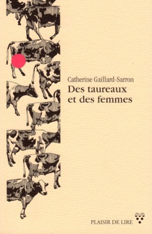 Des taureaux et des femmes 2020 nouvelles contemporaines, Ed Plaisir de Lire