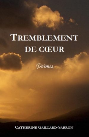 Tremblement de cœur, poèmes sur le cancer de Catherine Gaillard-Sarron 2012