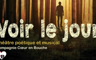 « Voir le jour » théâtre poétique et musical