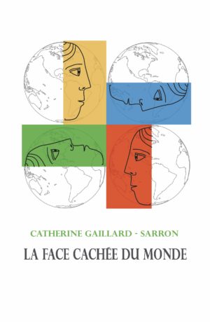 La Face cachée du monde, poèmes de Catherine Gaillard-Sarron. Couverture réalisée par Malgosia Pecherska - Chelkowska